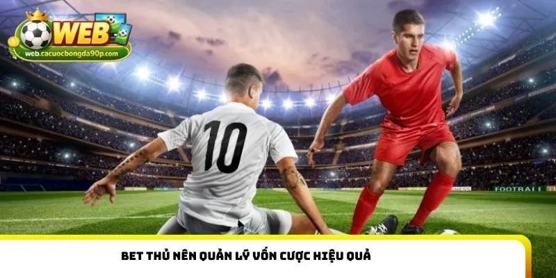 Chiến thuật giúp tăng tỷ lệ thắng cược