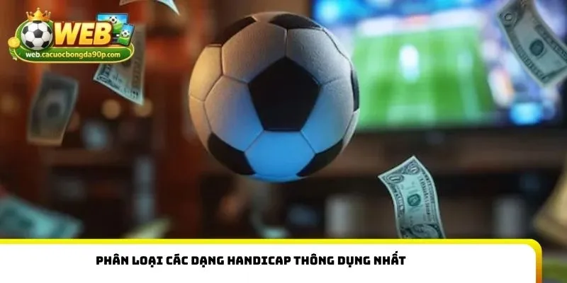 Phân loại các dạng handicap thông dụng nhất