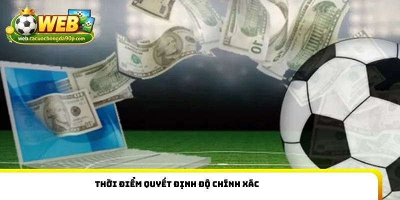 Thời điểm quyết định độ chính xác